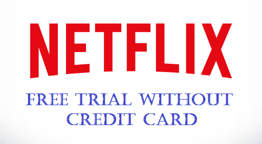 Trick To Get Netflix Free Trial Without Credit Card 5 Methods Howbyte