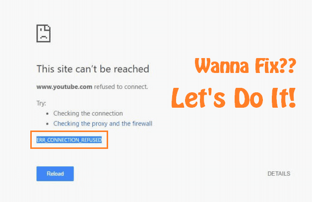 Top Ways To Fix ERR CONNECTION REFUSED Error On Google Chrome