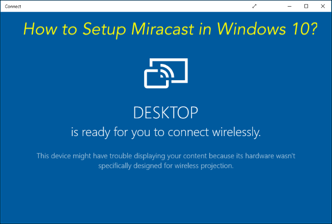 How to Setup Miracast in Windows 10