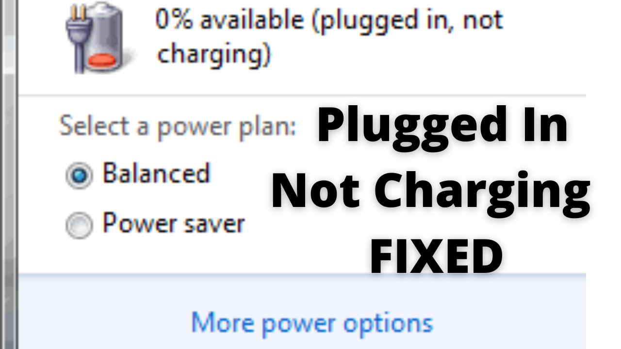 Fix Laptop Is Plugged In Not Charging 