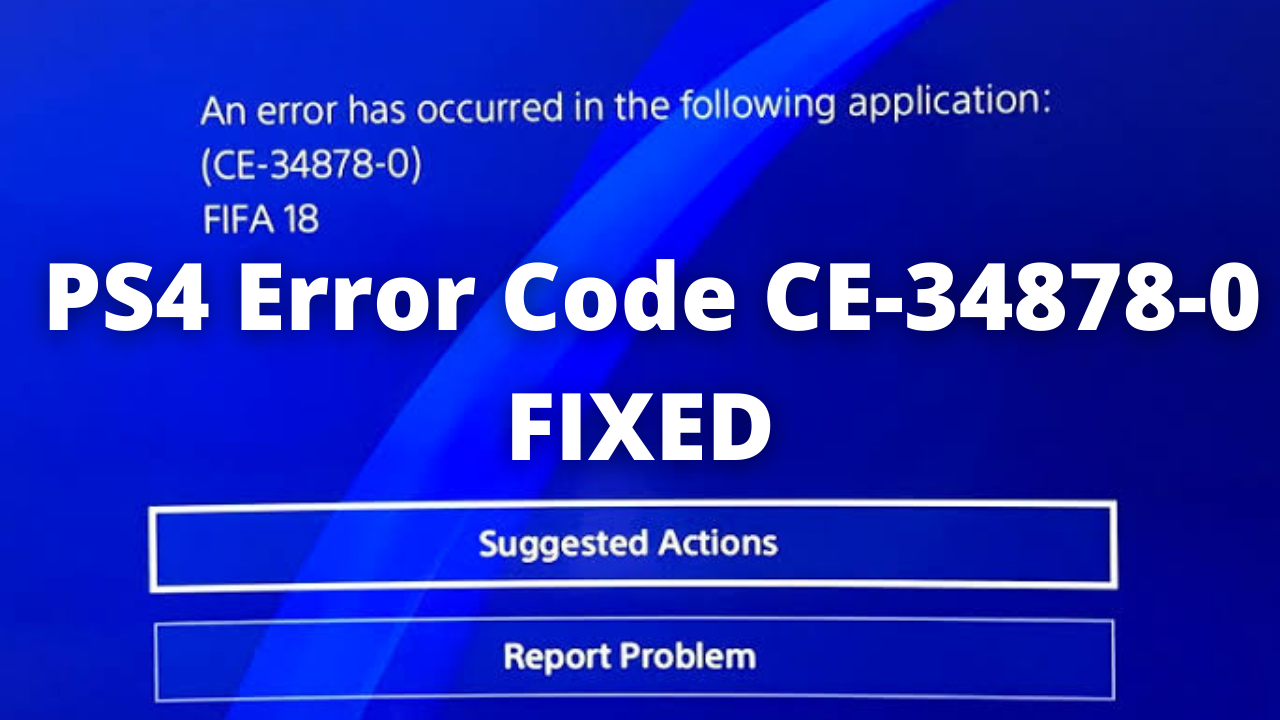 PS4 Error Code CE-34878-0